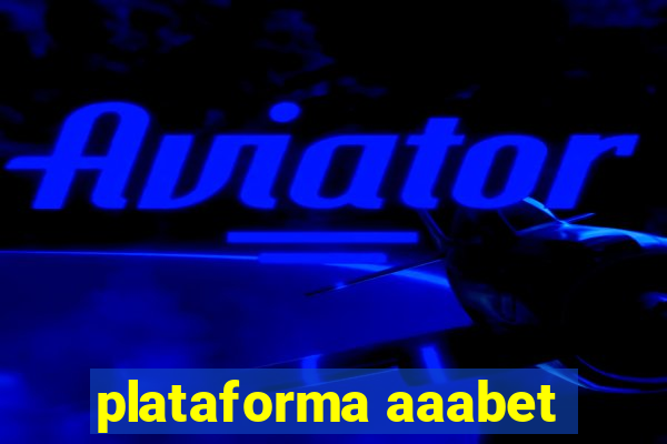 plataforma aaabet